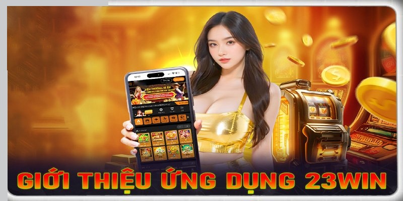 Tải app 23WIN tận hưởng khâu bảo mật thông tin an toàn